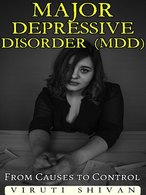 cover image of Major Depressive Disorder (MDD): From Causes to Control